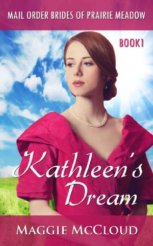 [Mail Order Brides Of Prairie Meadow 01] • Kathleen's Dream